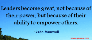 The great leaders create so much space for others to lead that they are almost invisible: they lead by offering encouragement.